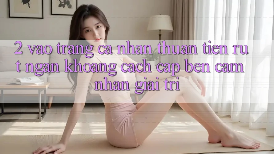 2. Vào trang cá nhân Thuận Tiện: Rút Ngắn Khoảng Cách Cập bến Cảm nhận Giải Trí
