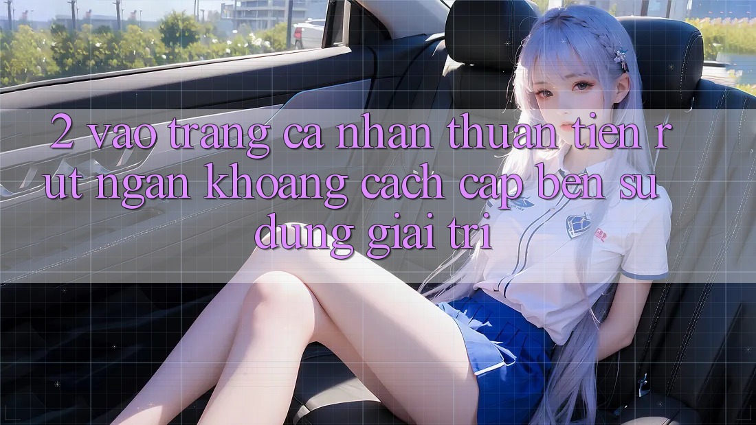 2. Vào trang cá nhân Thuận Tiện: Rút Ngắn Khoảng Cách Cập bến Sử dụng Giải Trí 2. Vào trang cá nhân Thuận Tiện: Rút Ngắn Khoảng Cách Cập bến Sử dụng Giải Trí