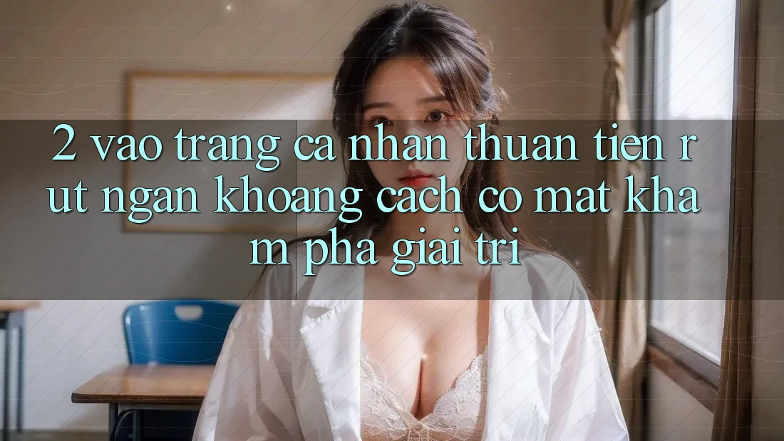 2. Vào trang cá nhân Thuận Tiện: Rút Ngắn Khoảng Cách Có mặt Khám phá Giải Trí 2. Vào trang cá nhân Thuận Tiện: Rút Ngắn Khoảng Cách Có mặt Khám phá Giải Trí