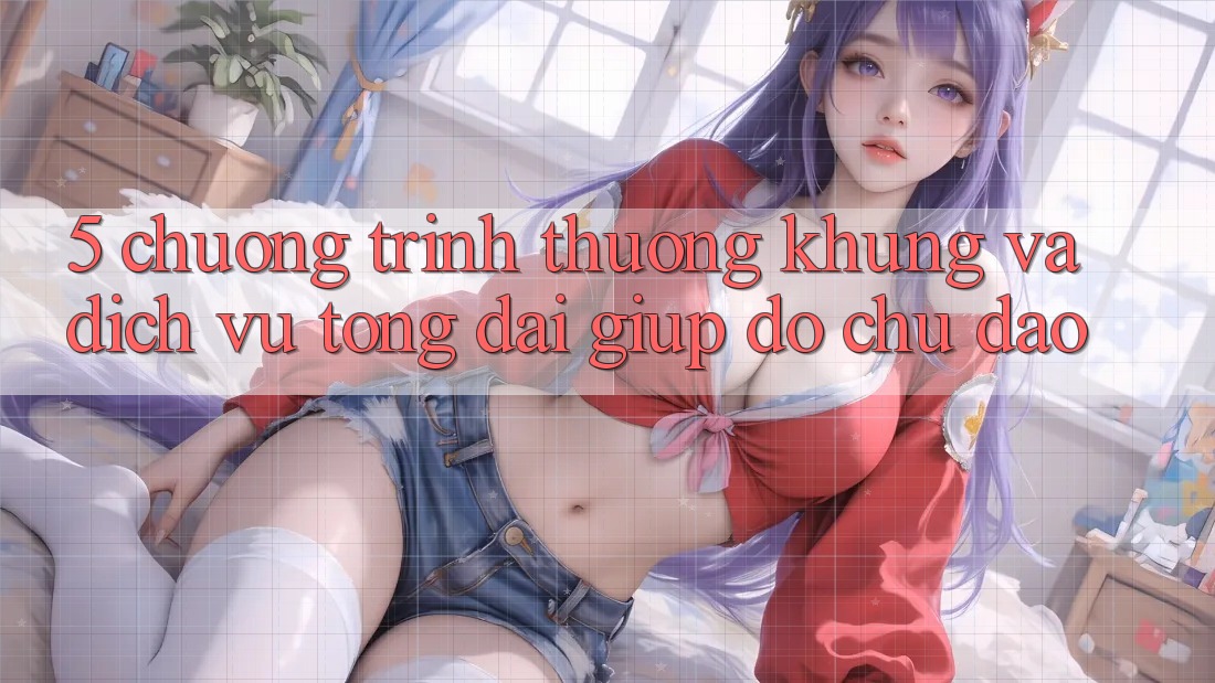 5. Chương trình thưởng Khủng Và Dịch Vụ Tổng đài giúp đỡ Chu Đáo