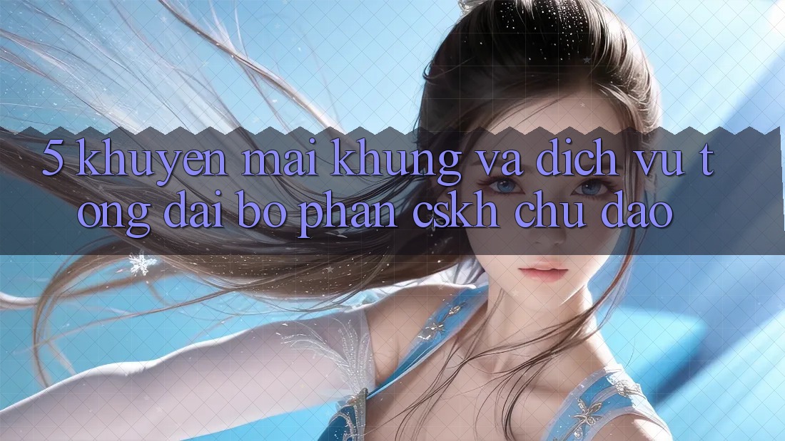 5. Khuyến Mãi Khủng Và Dịch Vụ Tổng đài bộ phận CSKH Chu Đáo