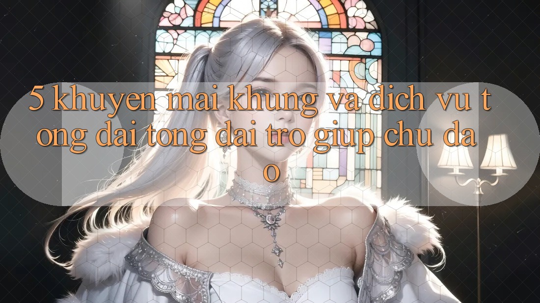 5. Khuyến Mãi Khủng Và Dịch Vụ Tổng đài tổng đài trợ giúp Chu Đáo