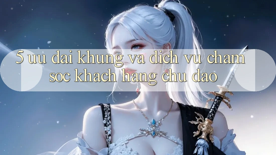 5. Ưu đãi Khủng Và Dịch Vụ Chăm Sóc Khách Hàng Chu Đáo