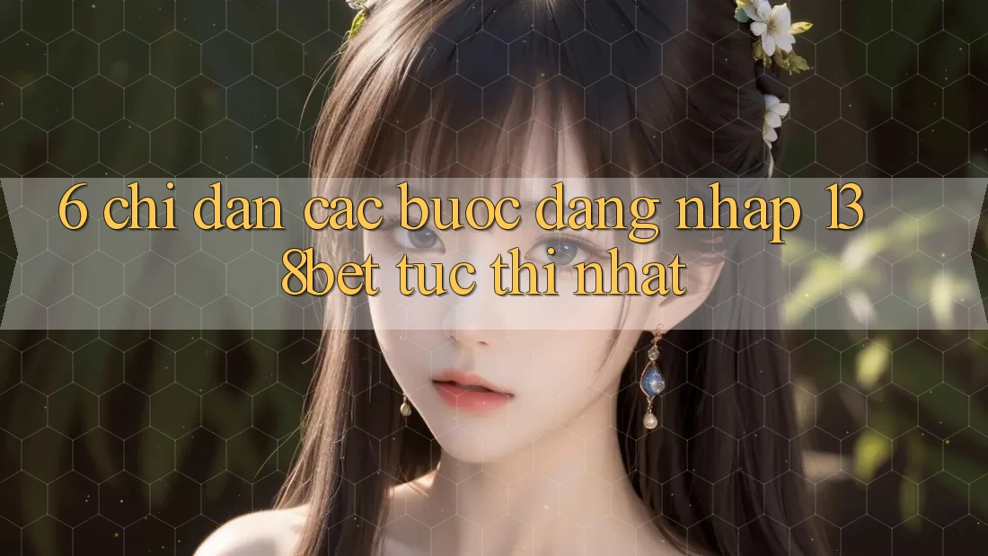 6. Chỉ dẫn Các Bước Đăng Nhập 138bet Tức thì Nhất