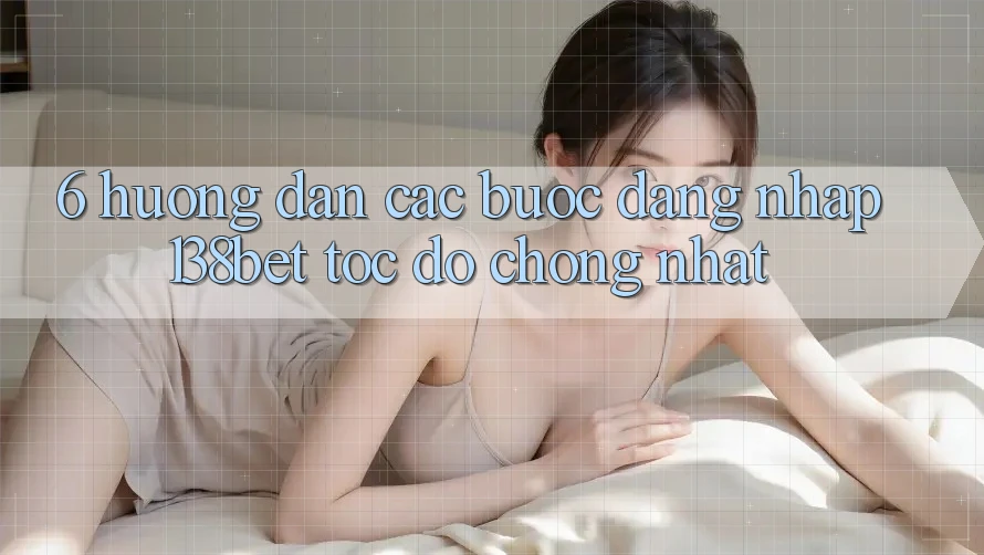 6. Hướng Dẫn Các Bước Đăng nhập 138bet Tốc độ Chóng Nhất 6. Hướng Dẫn Các Bước Đăng nhập 138bet Tốc độ Chóng Nhất
