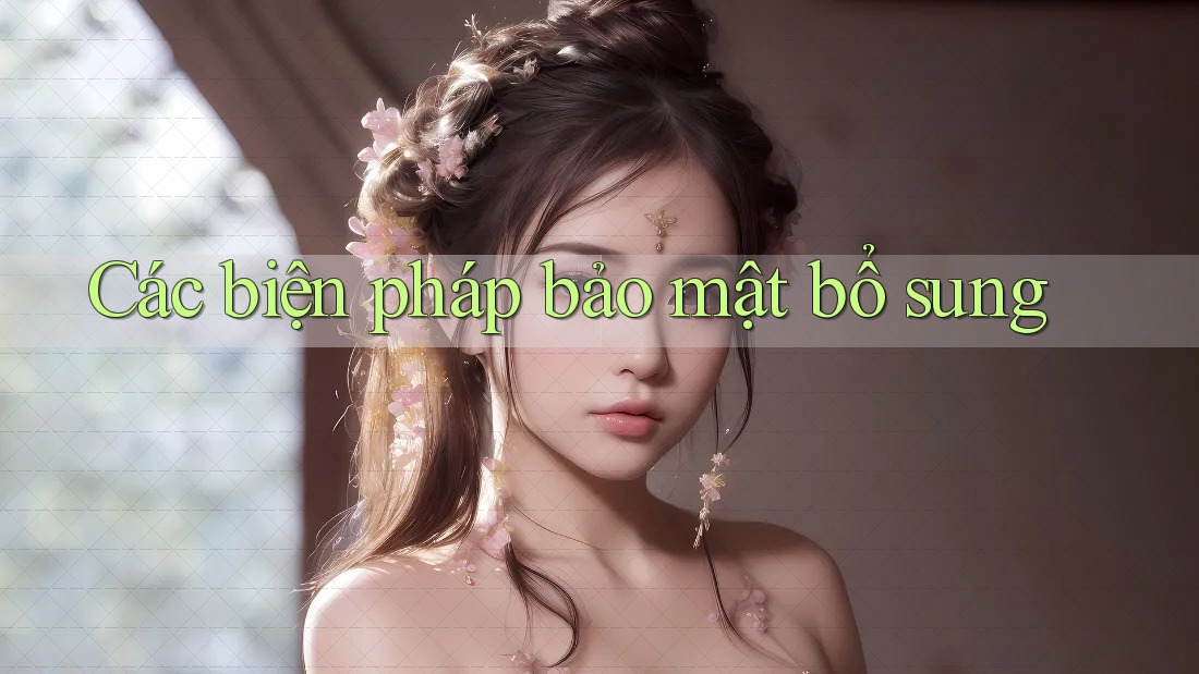 Các biện pháp bảo mật bổ sung