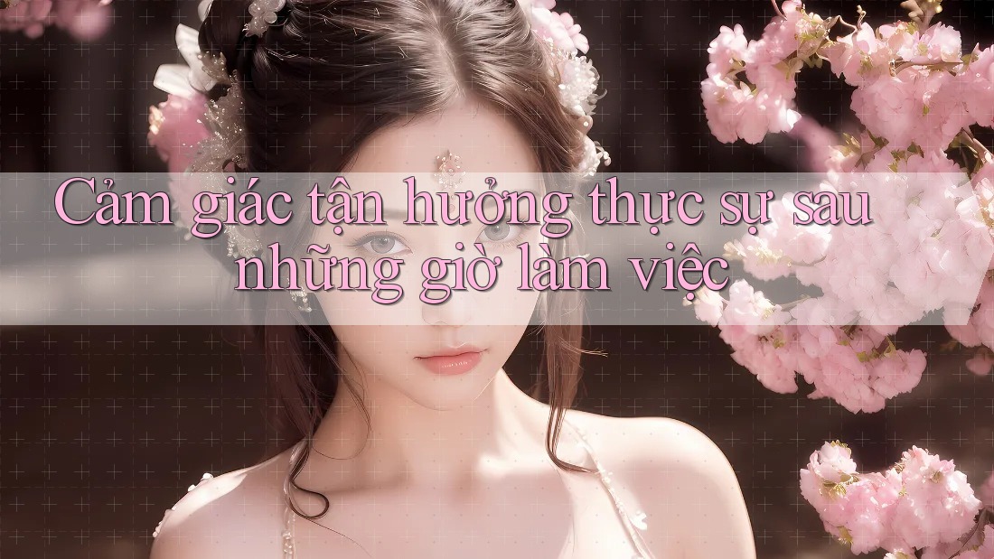 Cảm giác tận hưởng thực sự sau những giờ làm việc Cảm giác tận hưởng thực sự sau những giờ làm việc