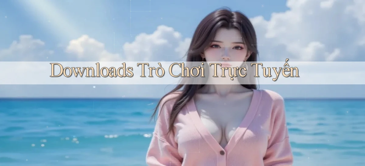 Downloads Trò chơi trực tuyến
