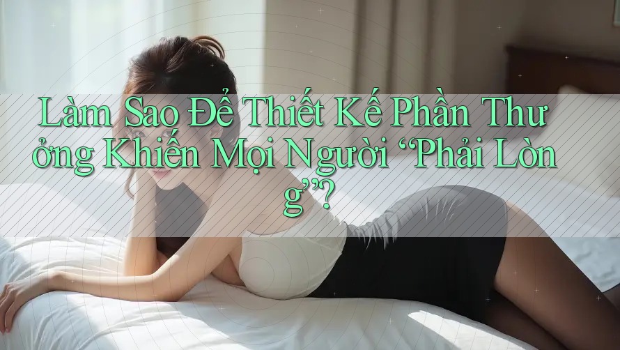 Làm Sao Để Thiết Kế Phần Thưởng Khiến Mọi Người “Phải Lòng”?