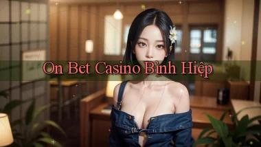 on bet casino bình hiệp